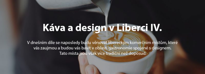 káva a design v Liberci, josef Trakal